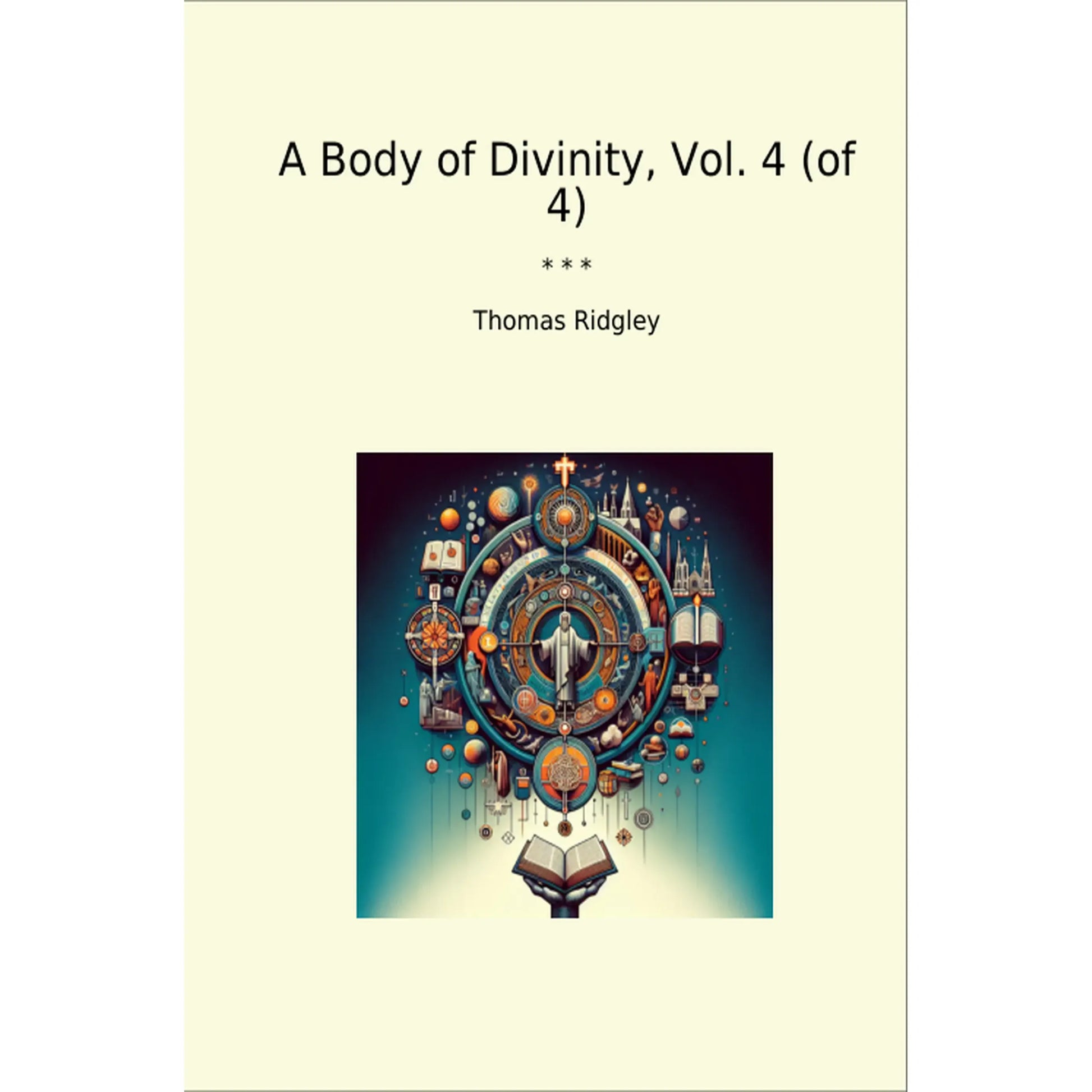Book cover A Body of Divinity, Vol. 4 (of 4)