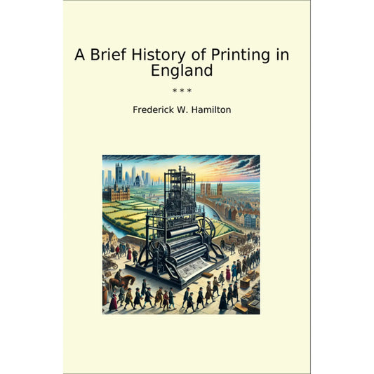 Book cover A Brief History of Printing in England