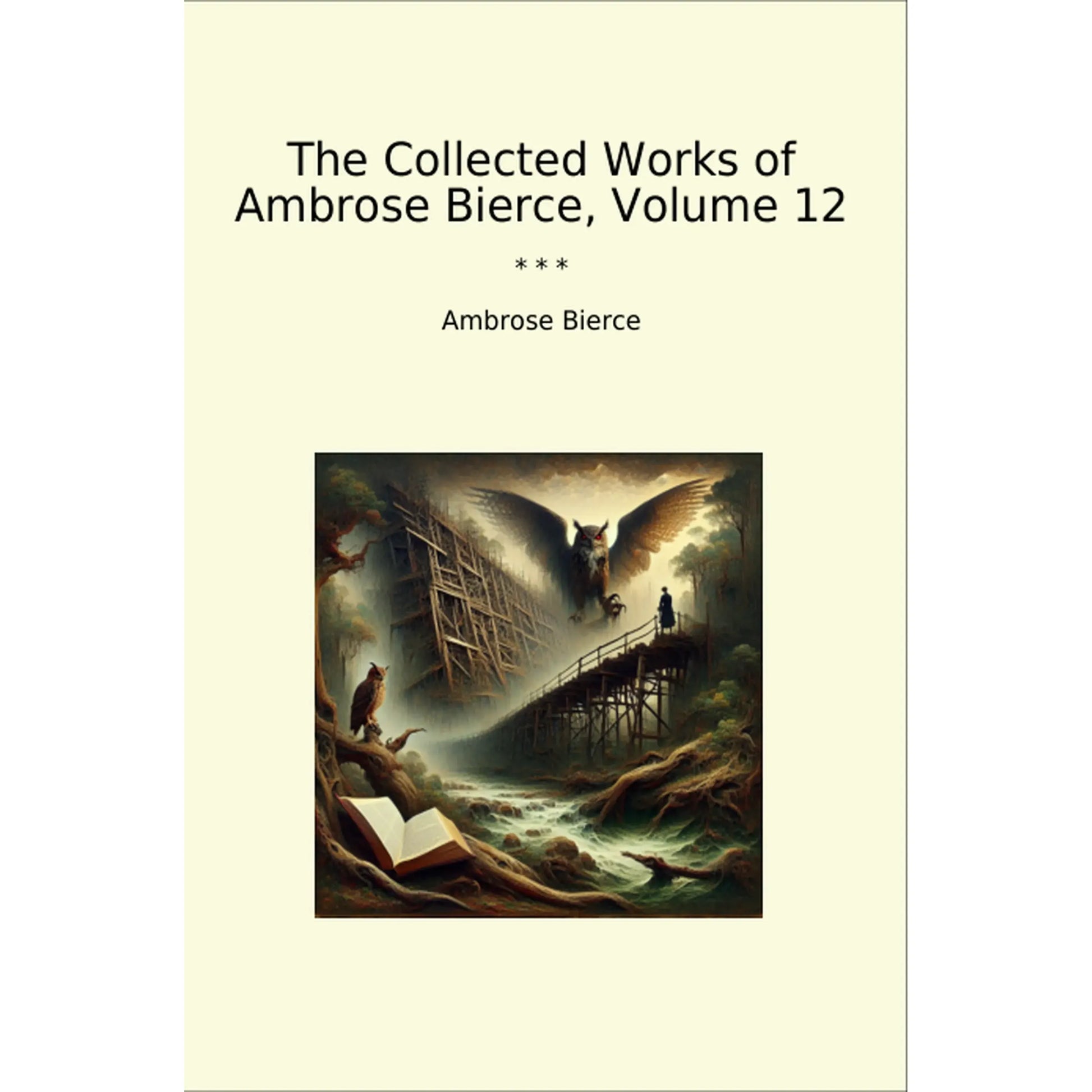 Book cover The Collected Works of Ambrose Bierce, Volume 12