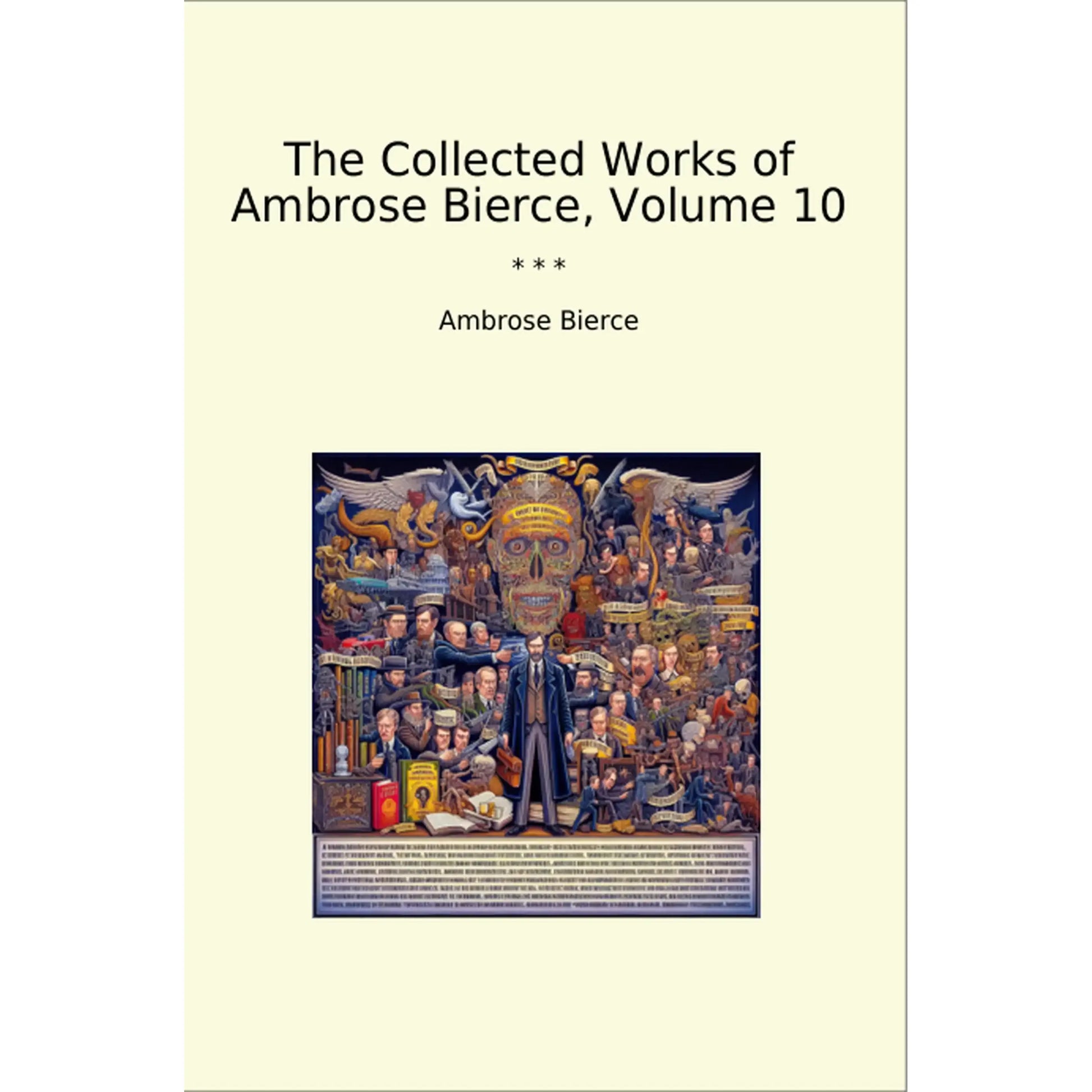 Book cover The Collected Works of Ambrose Bierce, Volume 10