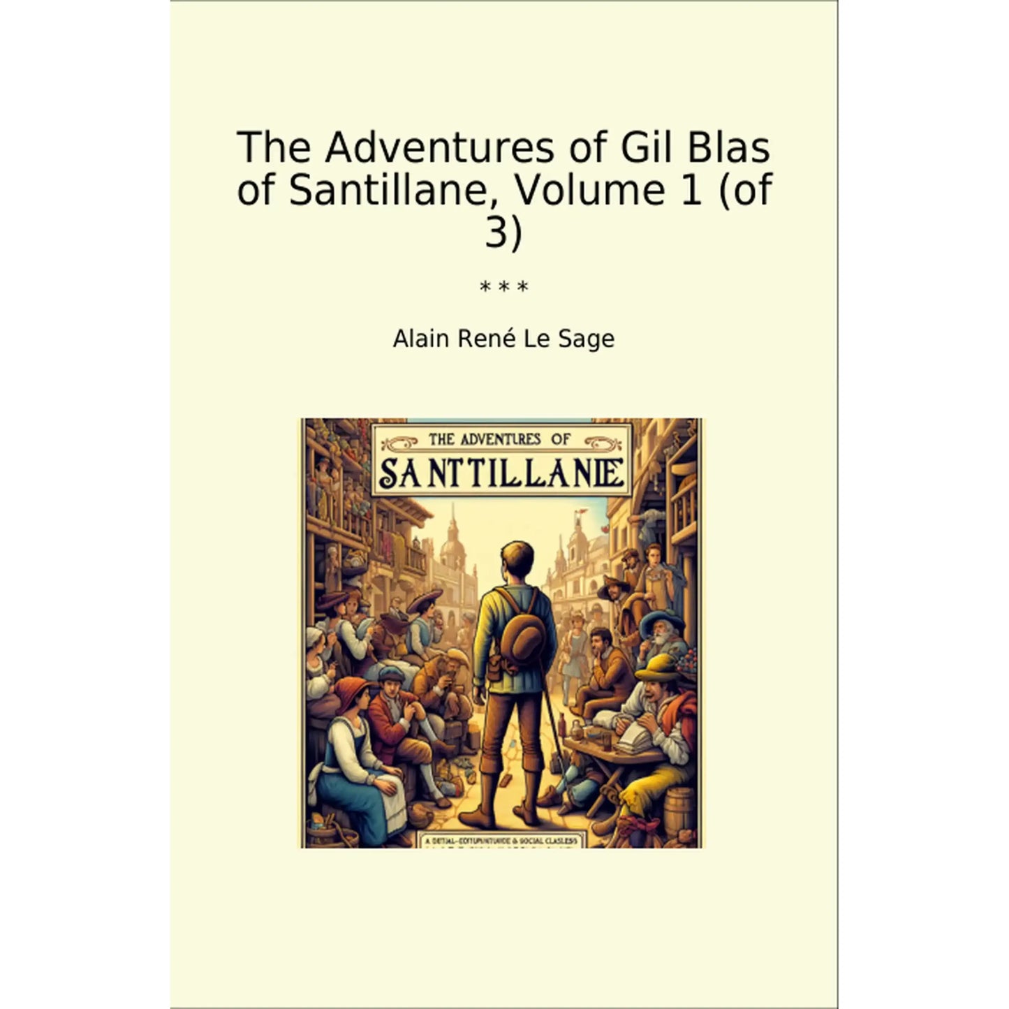 Book cover The Adventures of Gil Blas of Santillane, Volume 1 (of 3)
