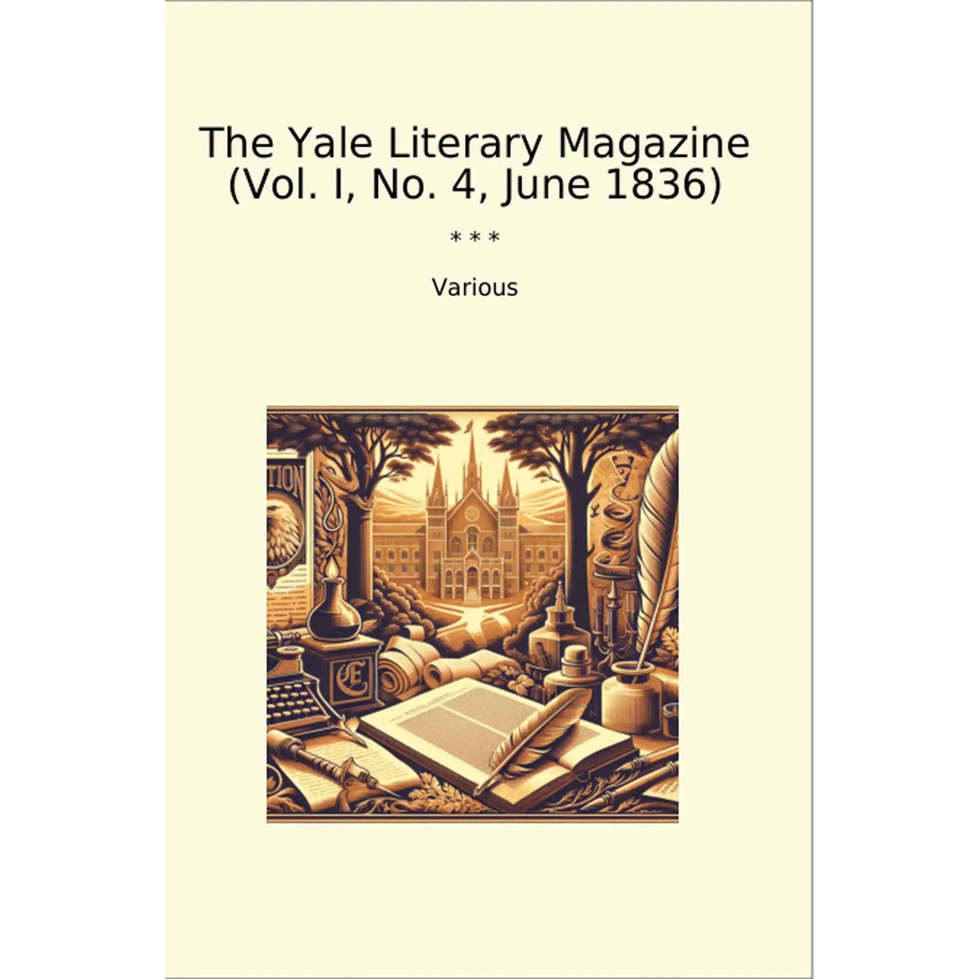Book cover The Yale Literary Magazine (Vol. I, No. 4, June 1836)