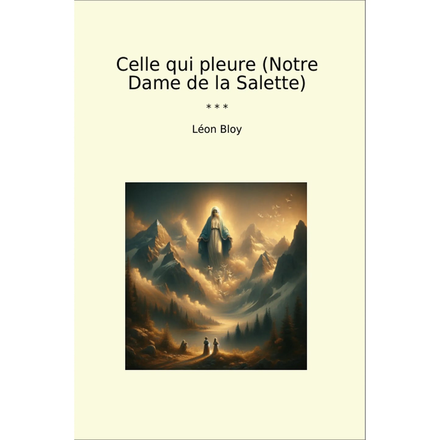 Book cover Celle qui pleure (Notre Dame de la Salette)