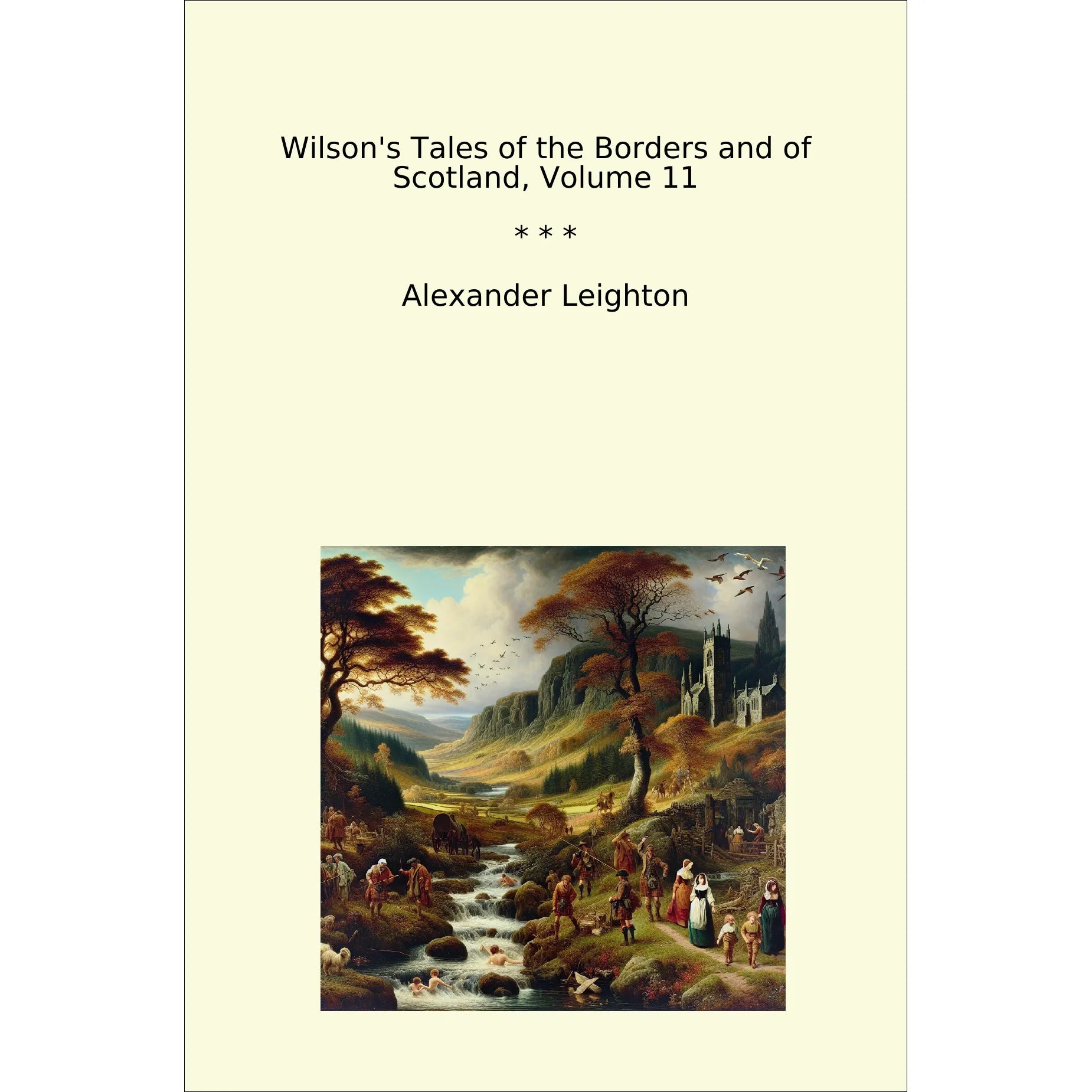 Book cover Wilson's Tales of the Borders and of Scotland, Volume 11