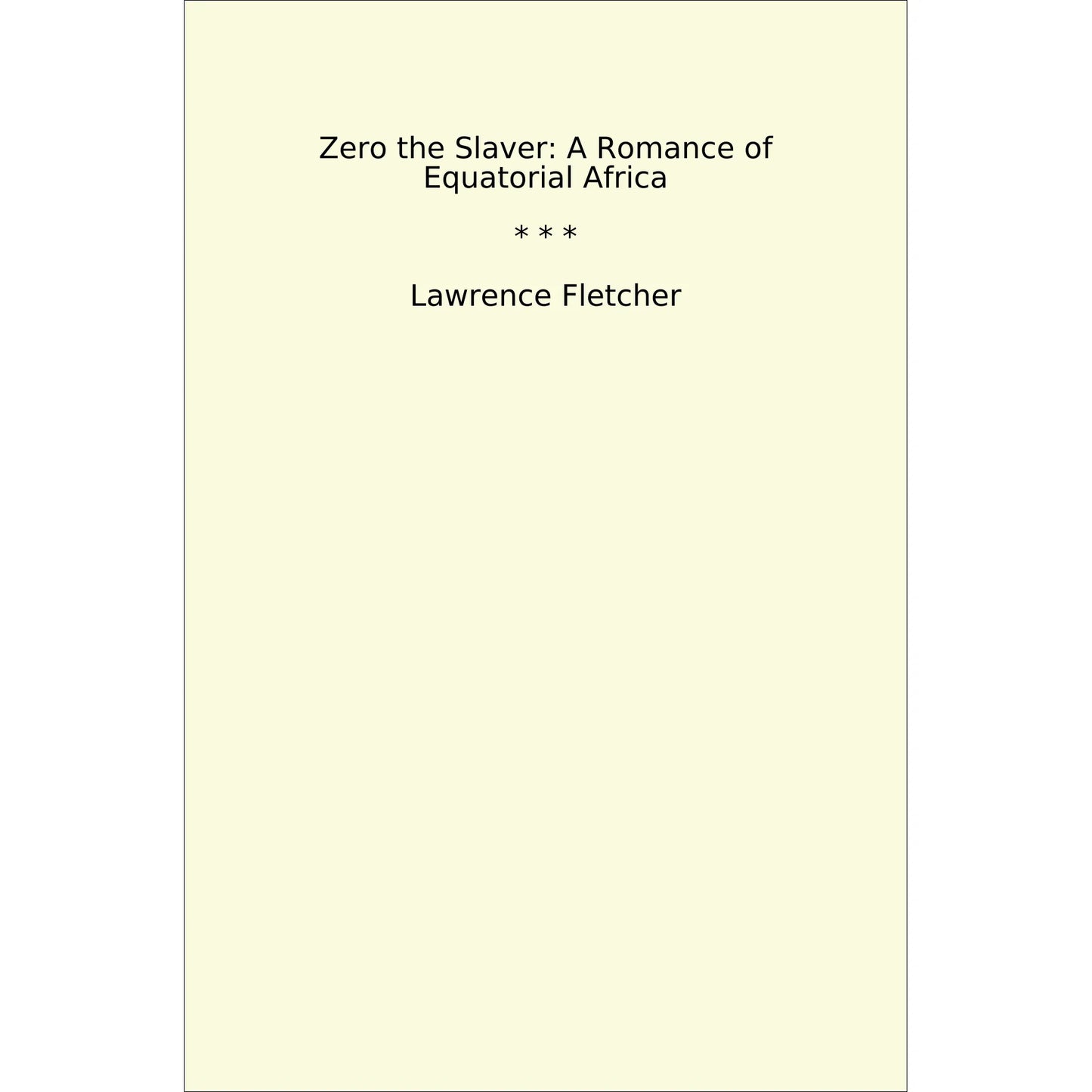 Book cover Zero the Slaver: A Romance of Equatorial Africa