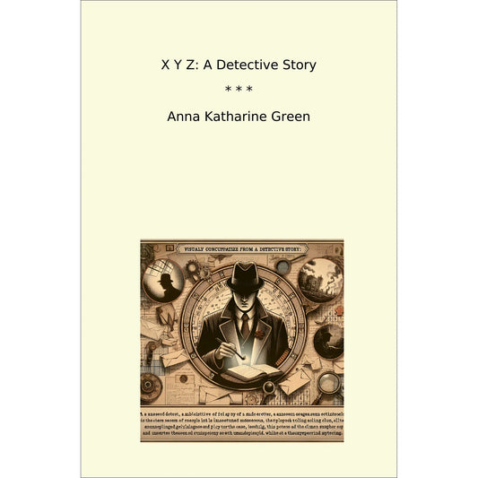Book cover X Y Z: A Detective Story