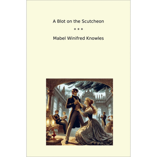 Book cover A Blot on the Scutcheon