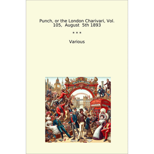 Book cover Punch, or the London Charivari, Vol. 105,  August  5th 1893