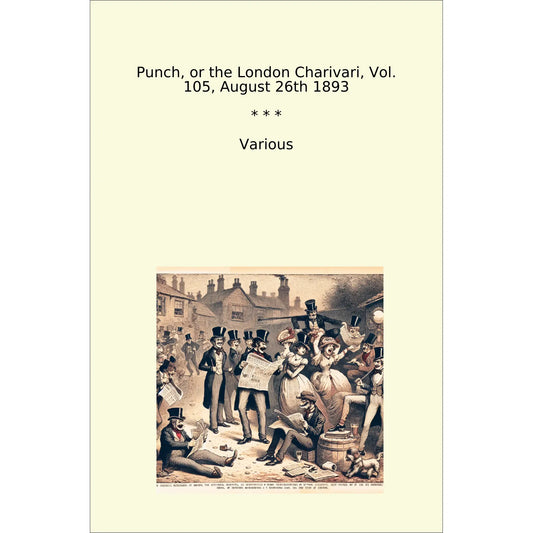 Book cover Punch, or the London Charivari, Vol. 105, August 26th 1893