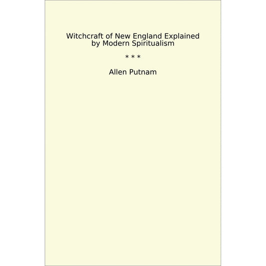 Book cover Witchcraft of New England Explained by Modern Spiritualism