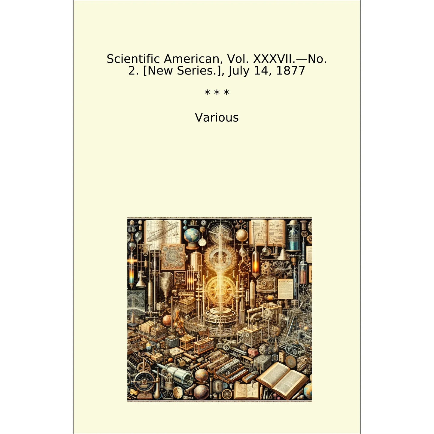 Book cover Scientific American, Vol. XXXVII.—No. 2. [New Series.], July 14, 1877