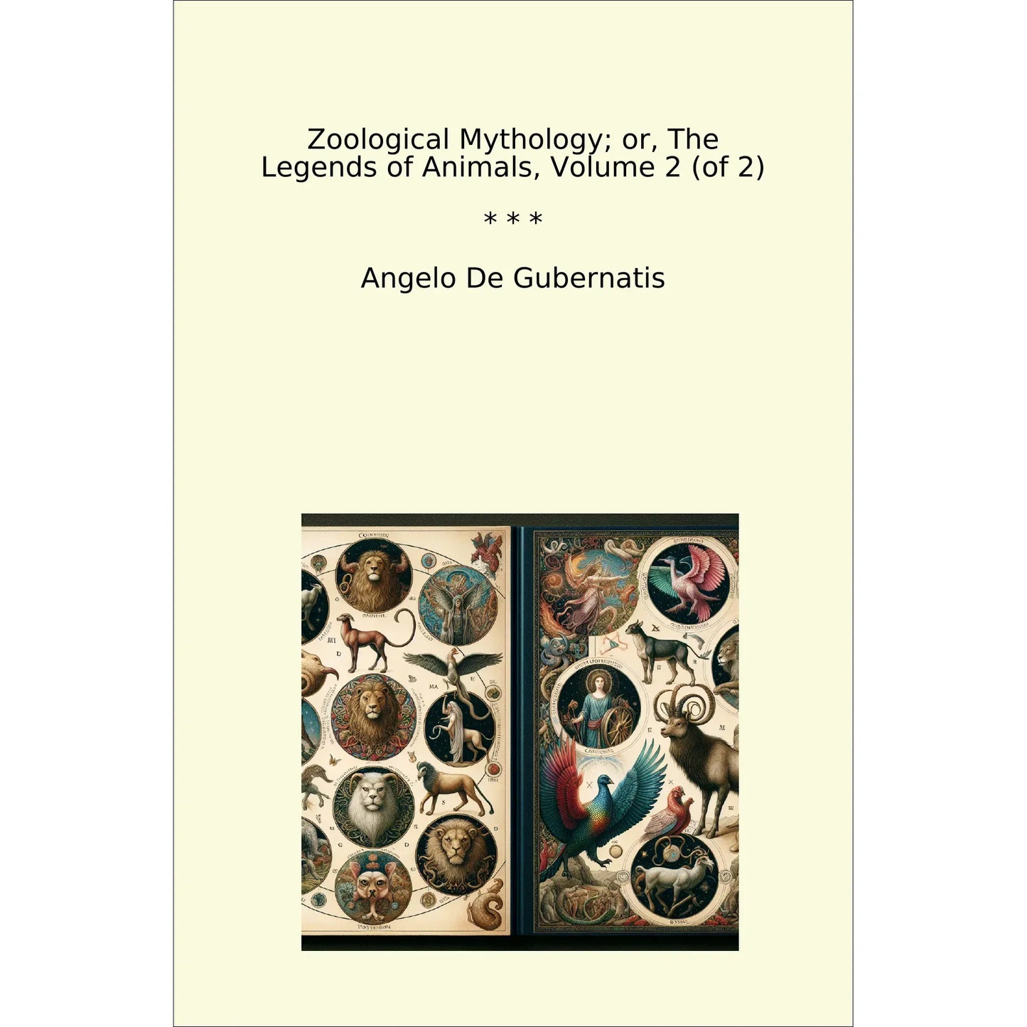Book cover Zoological Mythology; or, The Legends of Animals, Volume 2 (of 2)