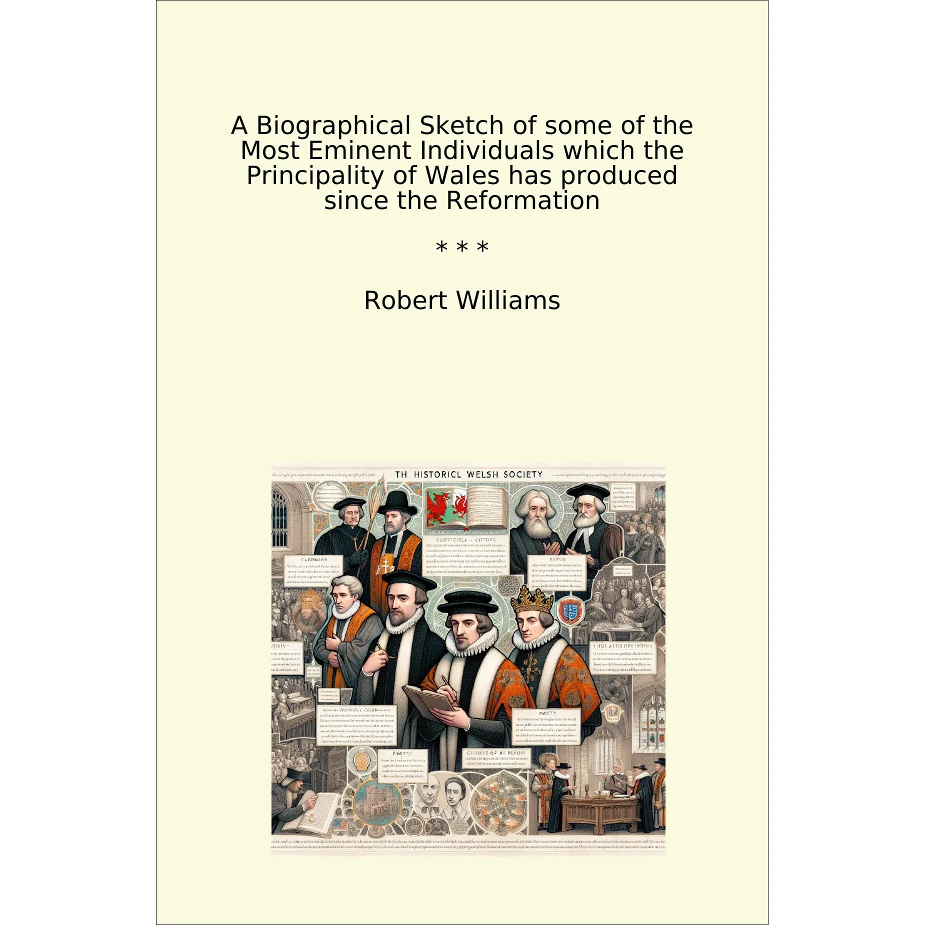 Book cover A Biographical Sketch of some of the Most Eminent Individuals which the Principality of Wales has produced since the Reformation