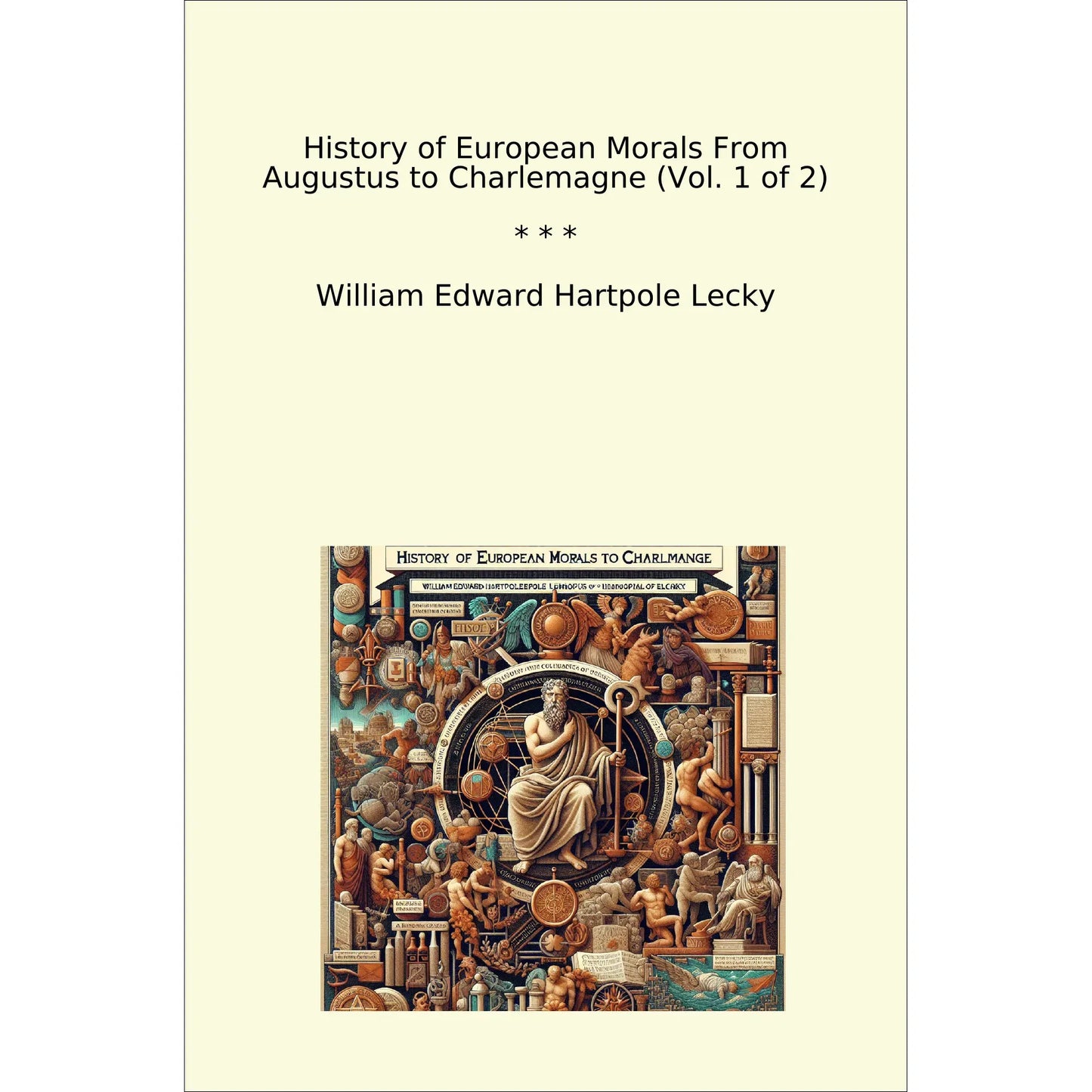 Book cover History of European Morals From Augustus to Charlemagne (Vol. 1 of 2)