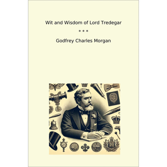 Book cover Wit and Wisdom of Lord Tredegar