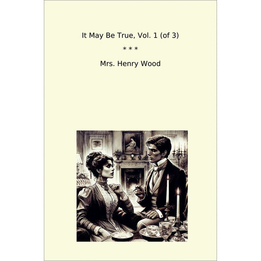 Book cover It May Be True, Vol. 1 (of 3)