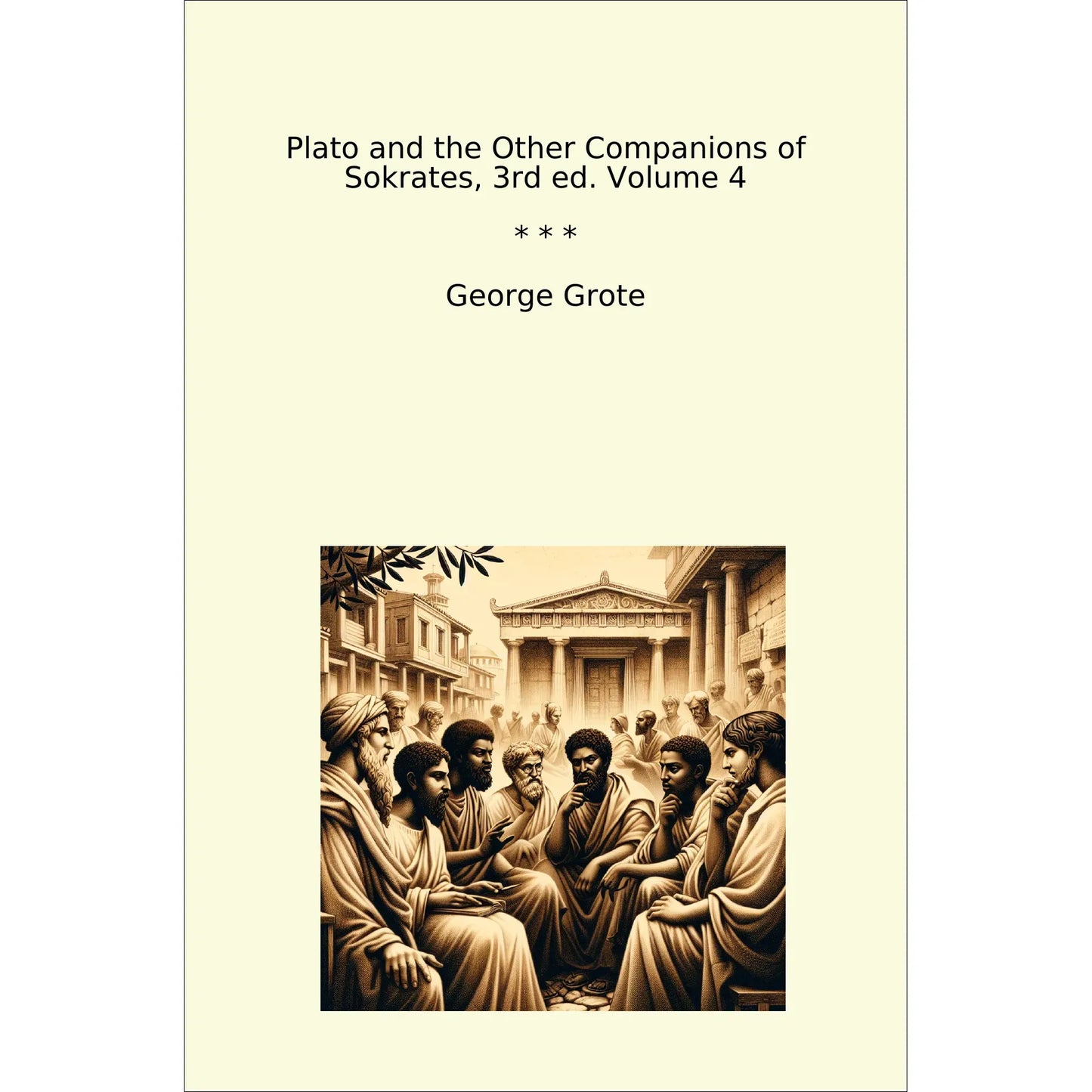 Book cover Plato and the Other Companions of Sokrates, 3rd ed. Volume 4