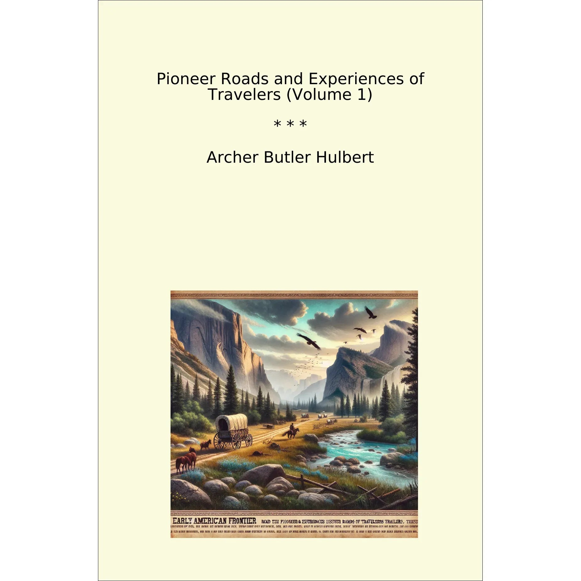 Book cover Pioneer Roads and Experiences of Travelers (Volume 1)