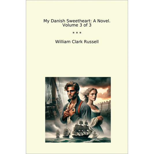 Book cover My Danish Sweetheart: A Novel. Volume 3 of 3