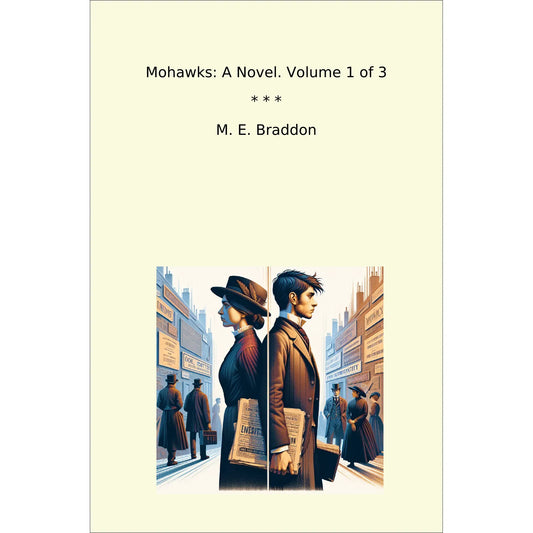 Book cover Mohawks: A Novel. Volume 1 of 3