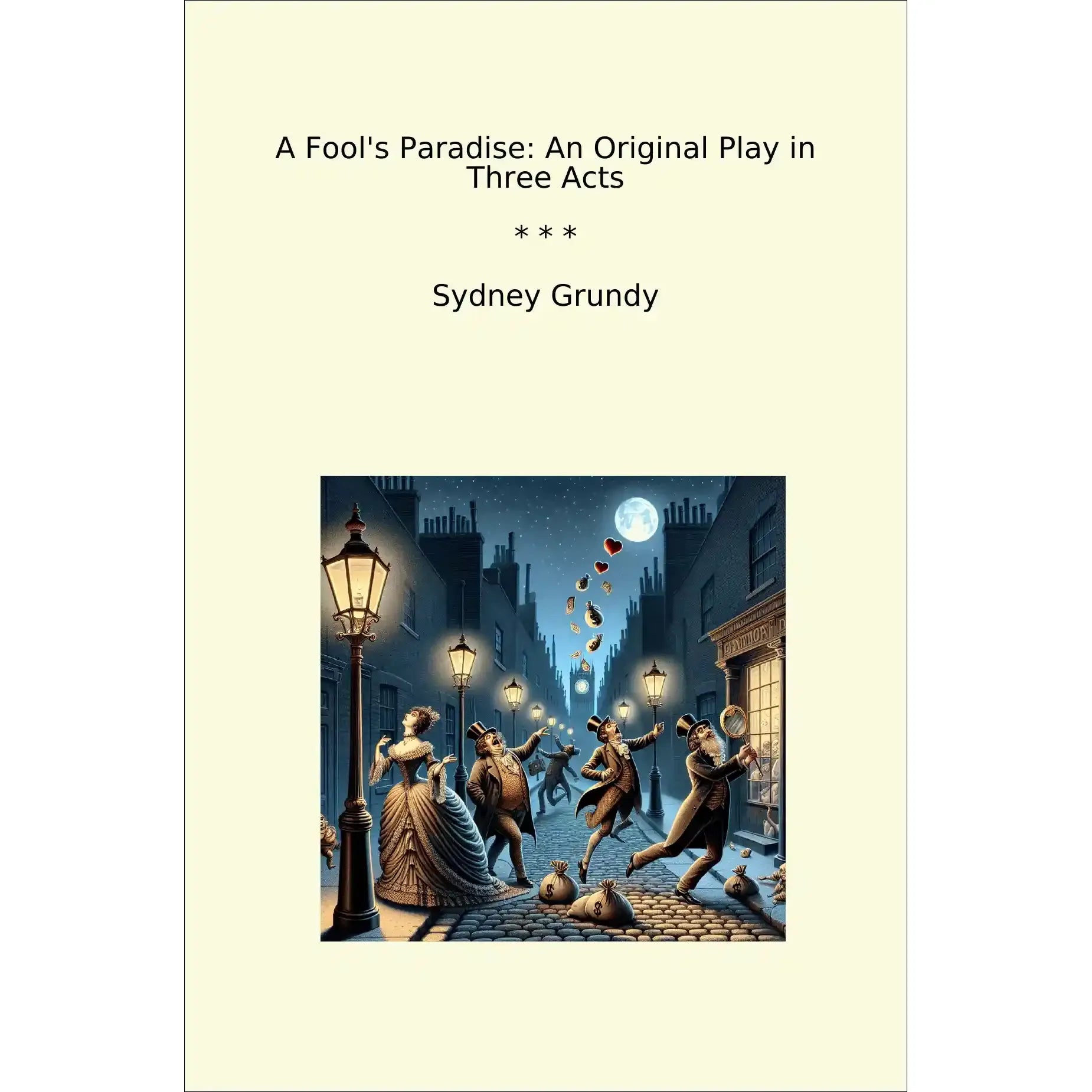 Book cover A Fool's Paradise: An Original Play in Three Acts