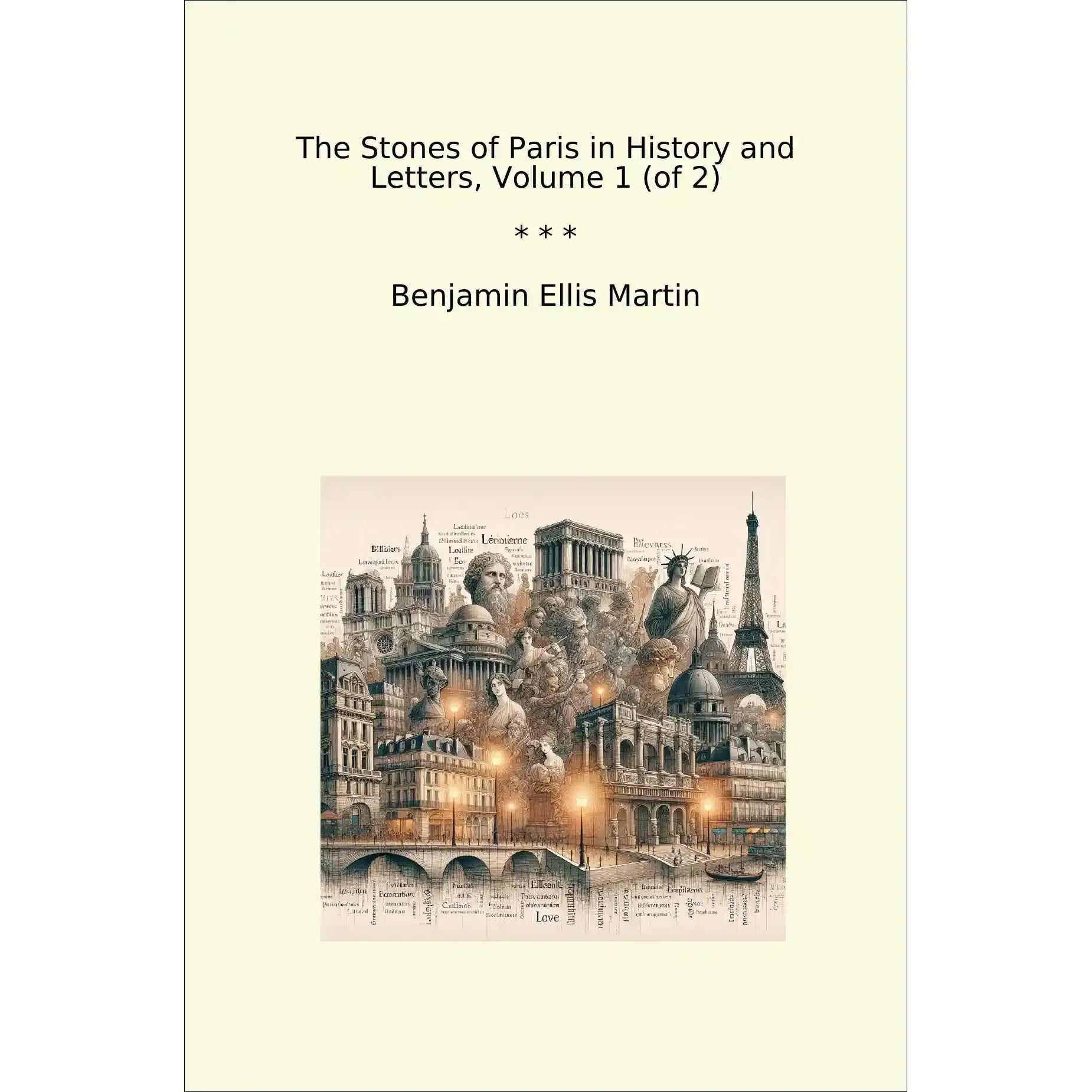 Book cover The Stones of Paris in History and Letters, Volume 1 (of 2)
