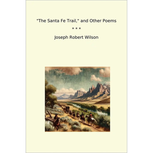 Book cover "The Santa Fe Trail," and Other Poems