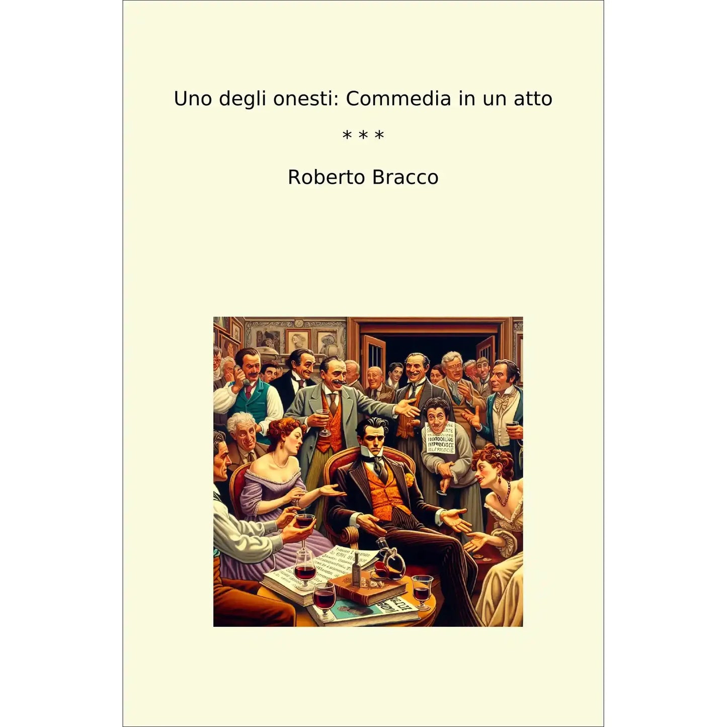 Book cover Uno degli onesti: Commedia in un atto