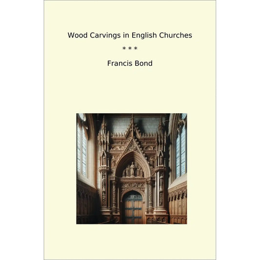 Book cover Wood Carvings in English Churches