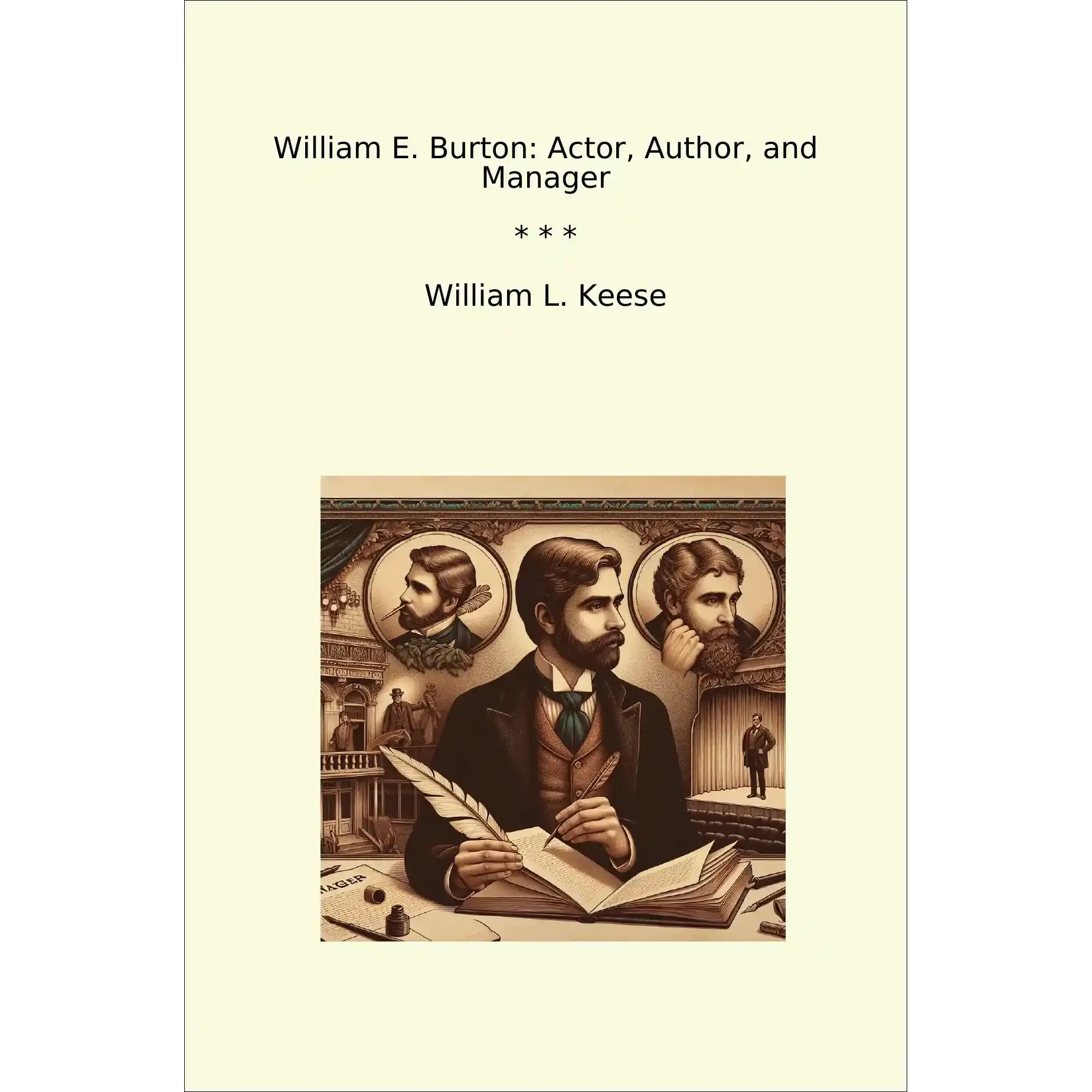 Book cover William E. Burton: Actor, Author, and Manager
