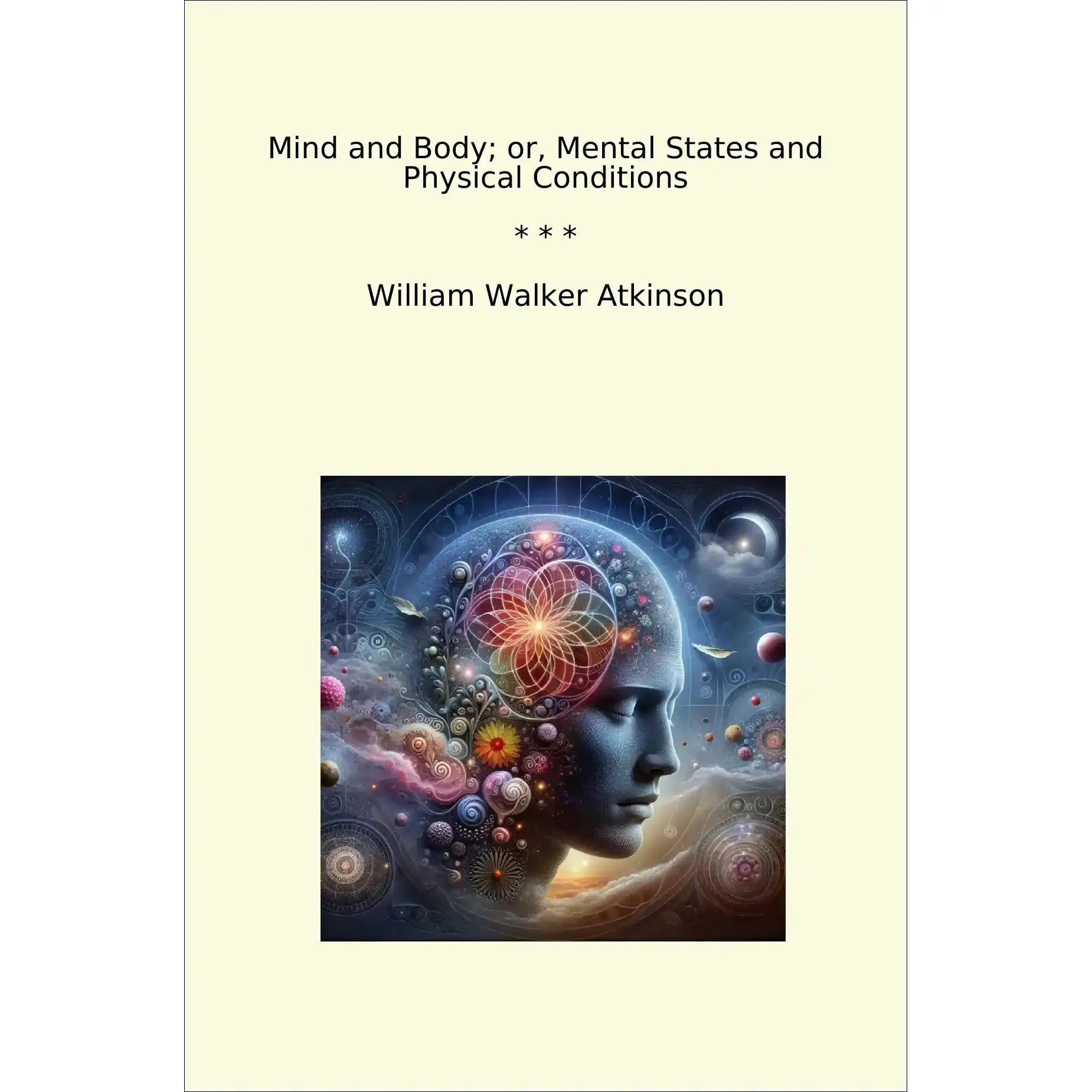 Book cover Mind and Body; or, Mental States and Physical Conditions