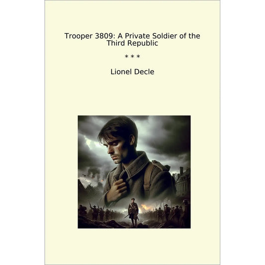 Book cover Trooper 3809: A Private Soldier of the Third Republic