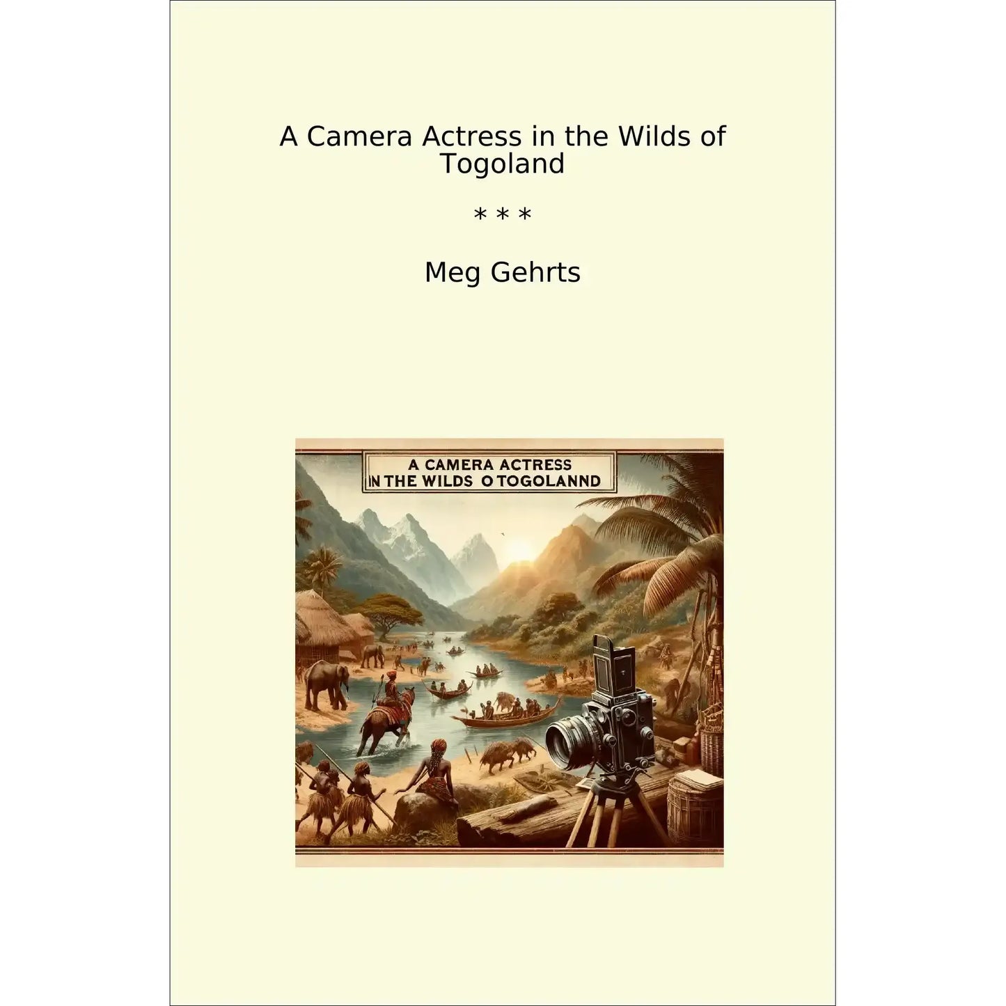 Book cover A Camera Actress in the Wilds of Togoland