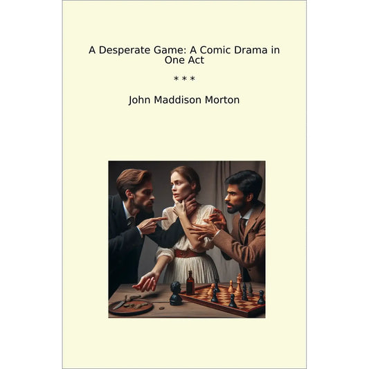 Book cover A Desperate Game: A Comic Drama in One Act