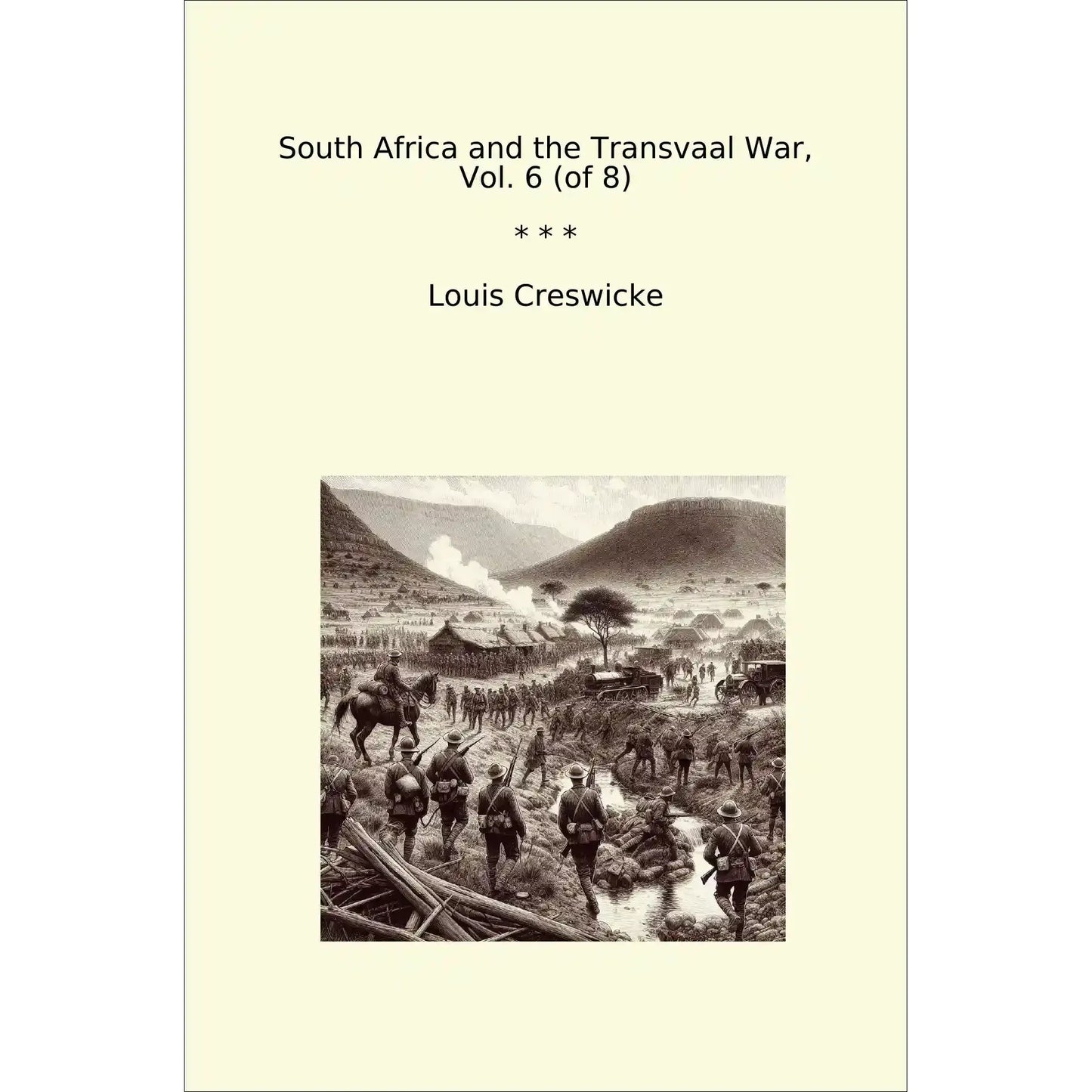 Book cover South Africa and the Transvaal War, Vol. 6 (of 8)