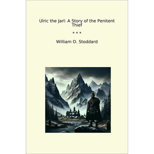 Book cover Ulric the Jarl: A Story of the Penitent Thief