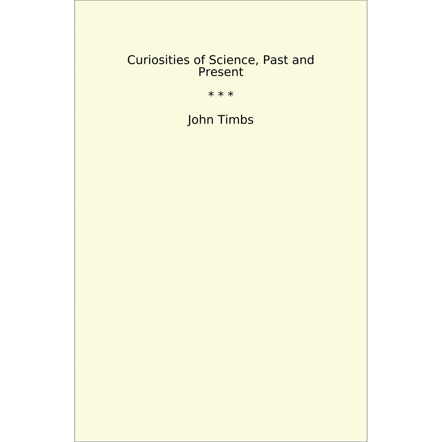 Book cover Curiosities of Science, Past and Present