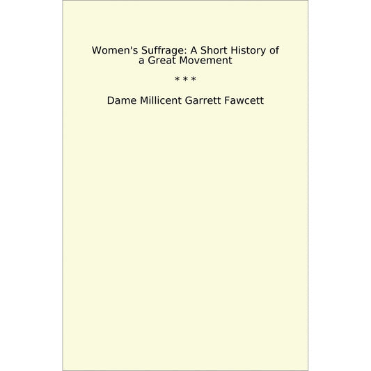 Book cover Women's Suffrage: A Short History of a Great Movement
