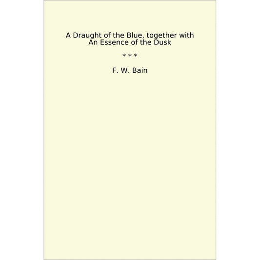 Book cover A Draught of the Blue, together with An Essence of the Dusk