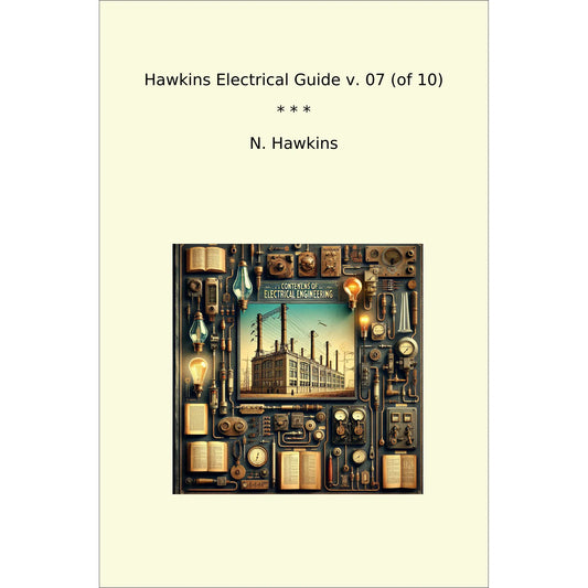 Book cover Hawkins Electrical Guide v. 07 (of 10)