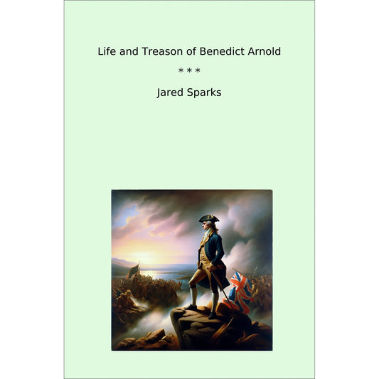 Book cover Life and Treason of Benedict Arnold