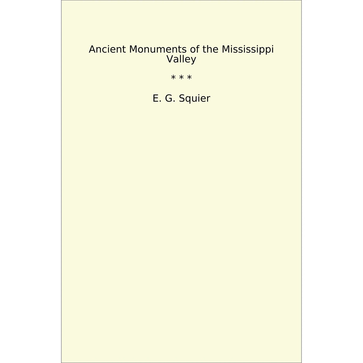 Book cover Ancient Monuments of the Mississippi Valley