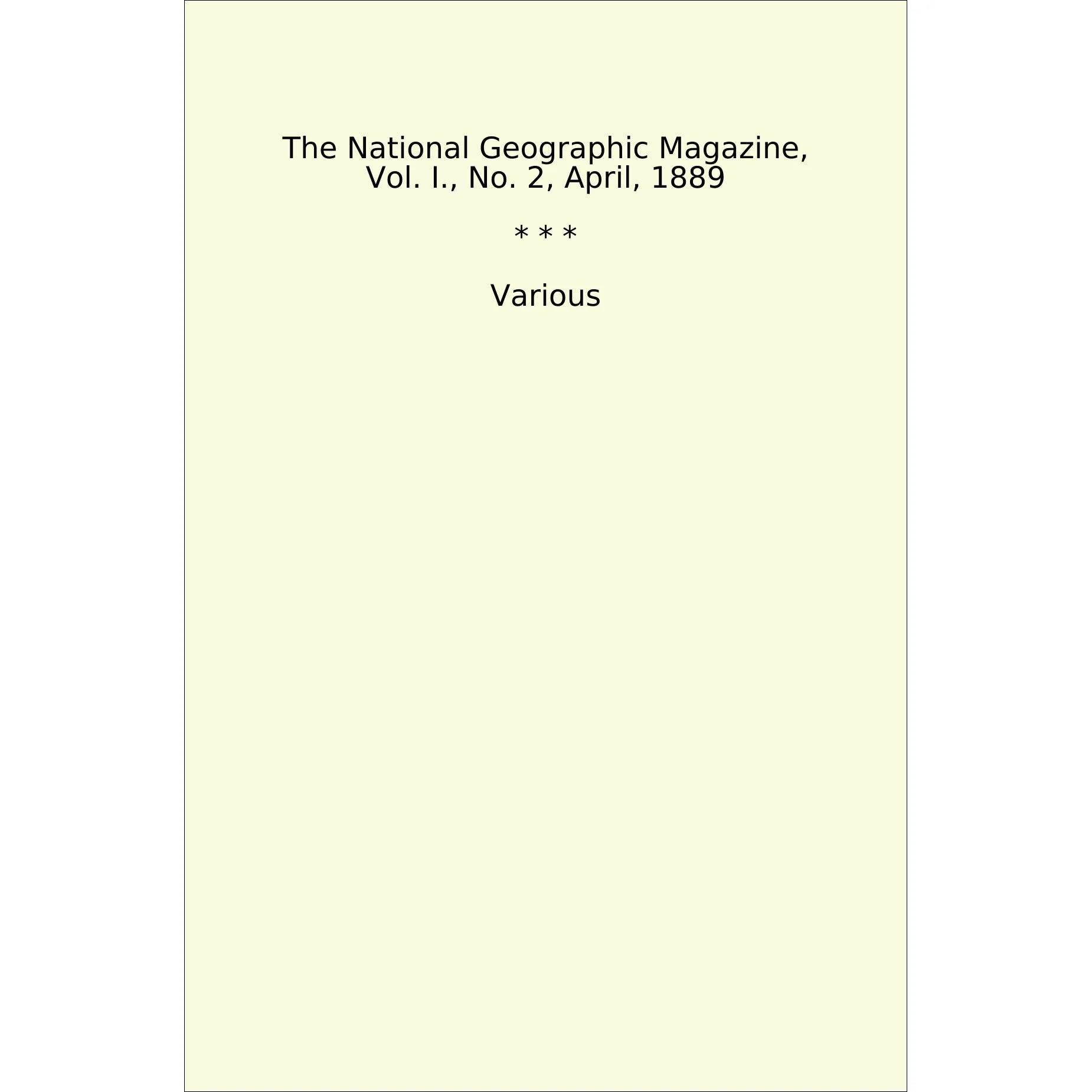 Book cover The National Geographic Magazine, Vol. I., No. 2, April, 1889