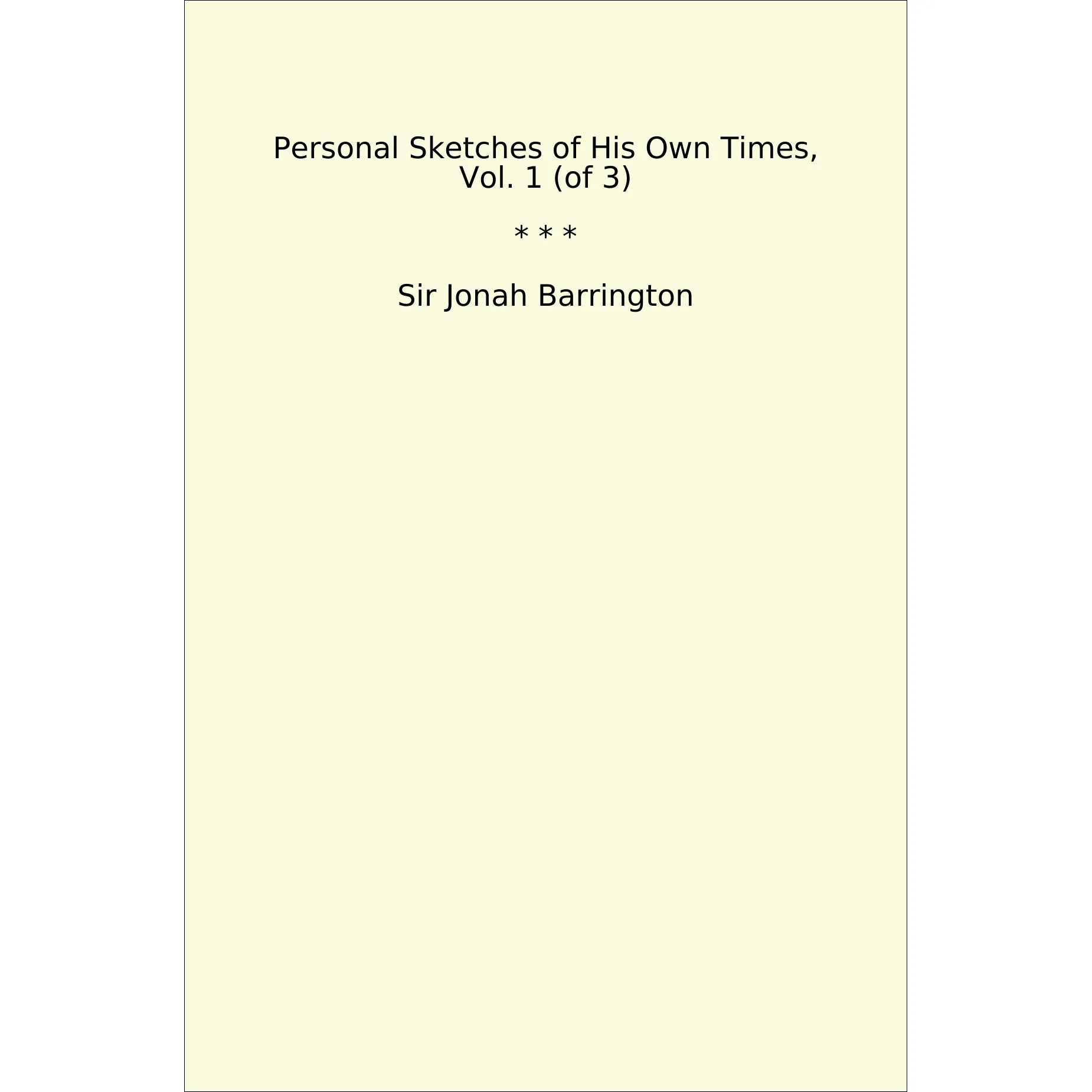 Book cover Personal Sketches of His Own Times, Vol. 1 (of 3)
