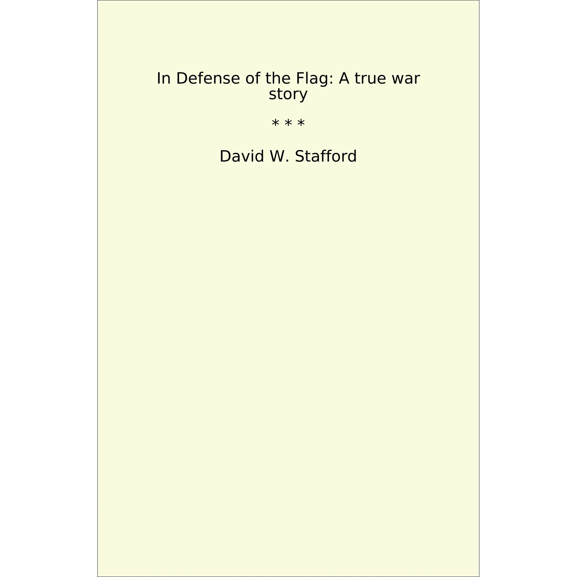 Book cover In Defense of the Flag: A true war story