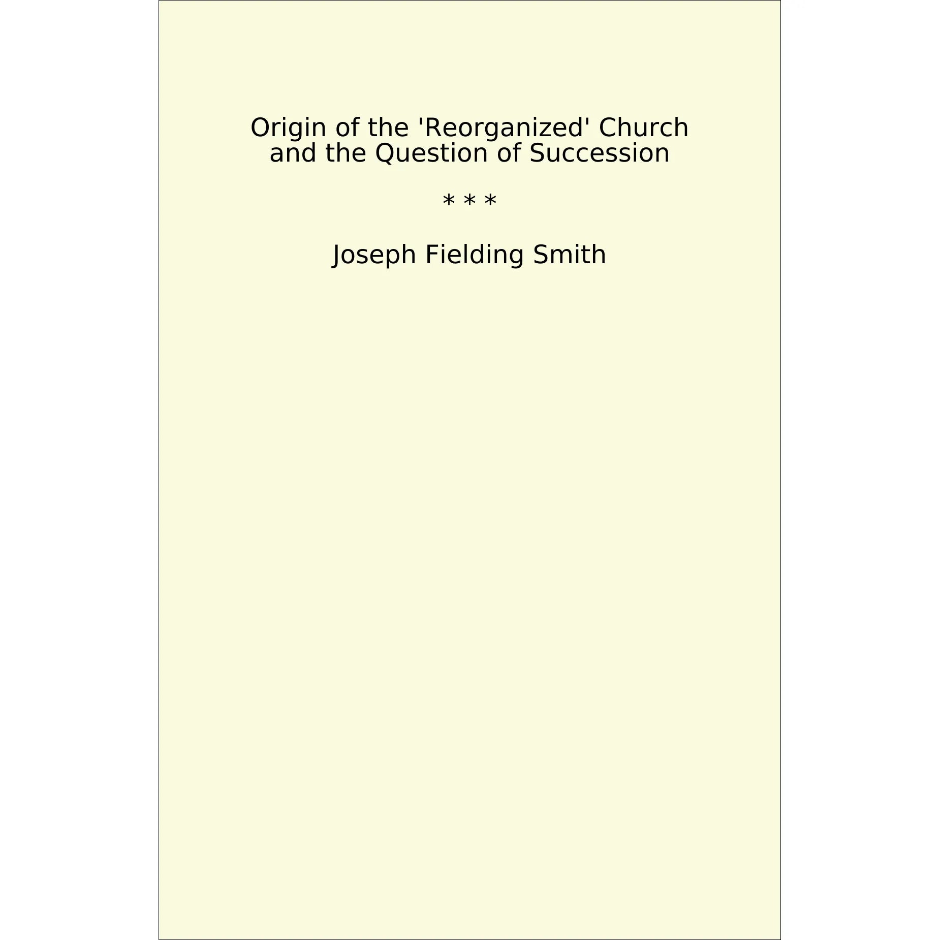 Book cover Origin of the 'Reorganized' Church and the Question of Succession