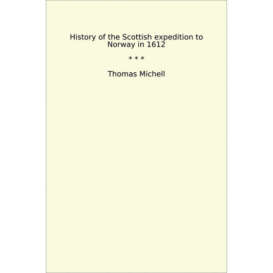 Book cover History of the Scottish expedition to Norway in 1612