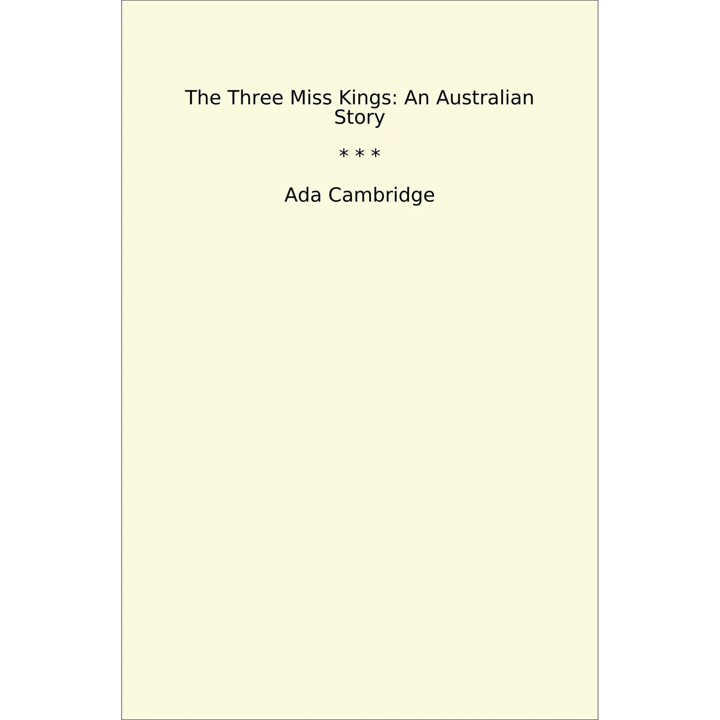 Book cover The Three Miss Kings: An Australian Story