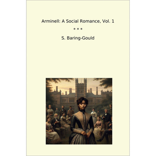 Book cover Arminell: A Social Romance, Vol. 1