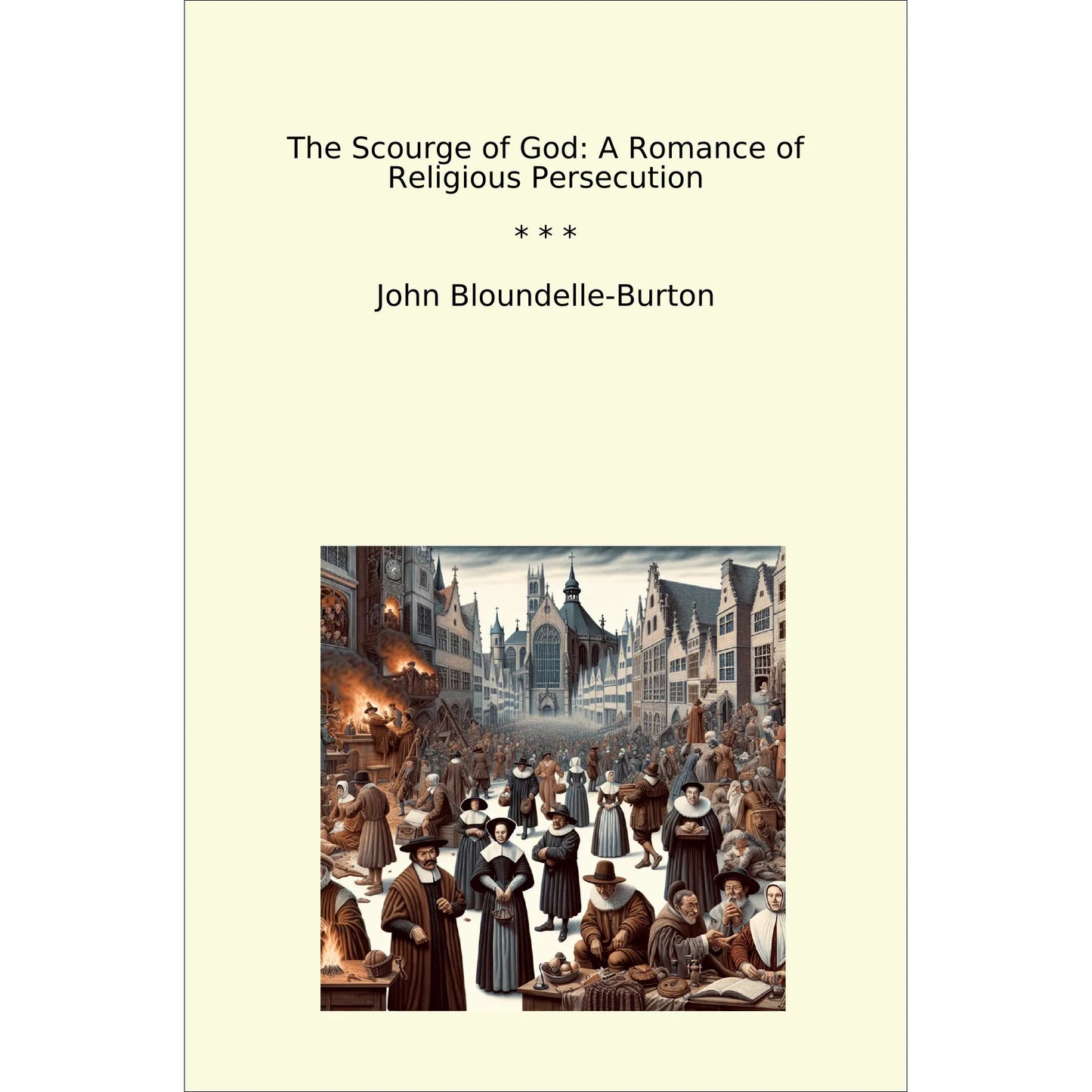 Book cover The Scourge of God: A Romance of Religious Persecution